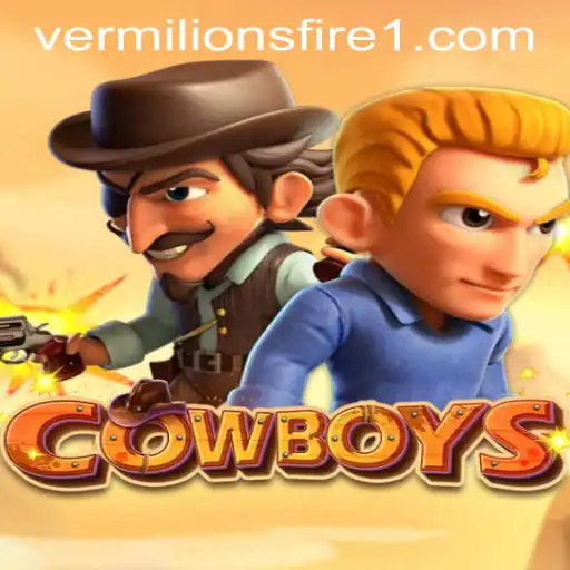 COWBOYS: Unveiling the Thrills of Vermilion's Fire