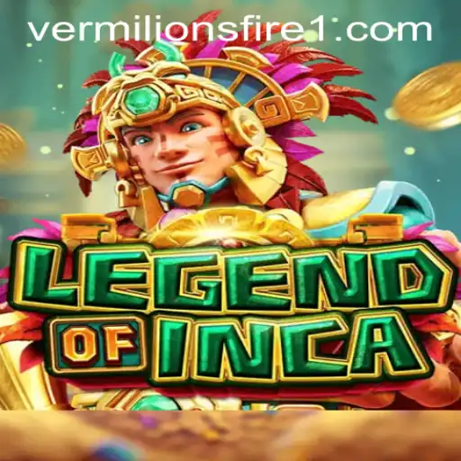 LegendofInca: A Journey into the Heart of Vermilion's Fire