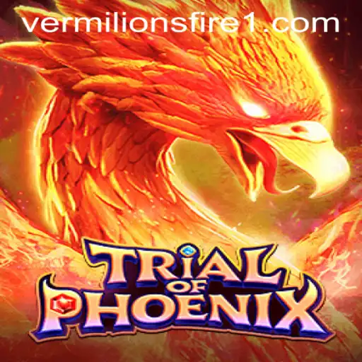 Trial of Phoenix: Embrace the Challenge of Vermilion's Fire